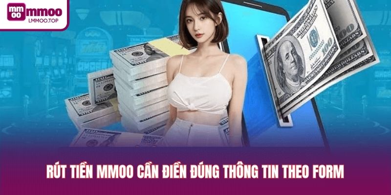Rút tiền MMOO cần điền đúng thông tin theo form