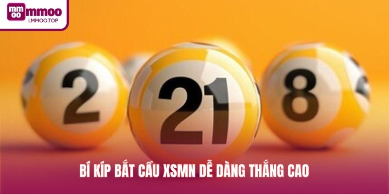 Bí kíp bắt cầu XSMN dễ dàng thắng cao