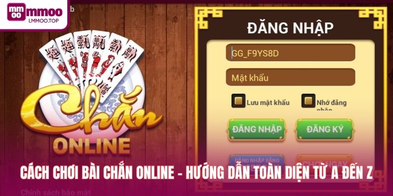 Cách Chơi Bài Chắn Online - Hướng Dẫn Toàn Diện Từ A Đến Z
