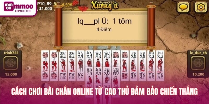 Cách chơi bài chắn online từ cao thủ đảm bảo chiến thắng