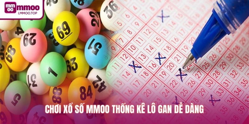 Chơi xổ số MMOO thống kê lô gan dễ dàng