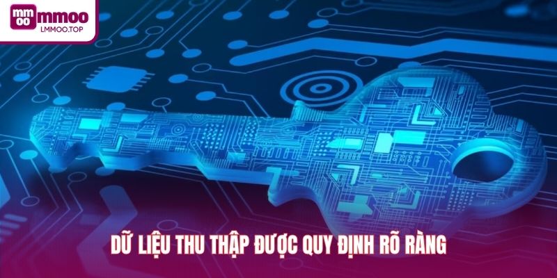 Dữ liệu thu thập được quy định rõ ràng