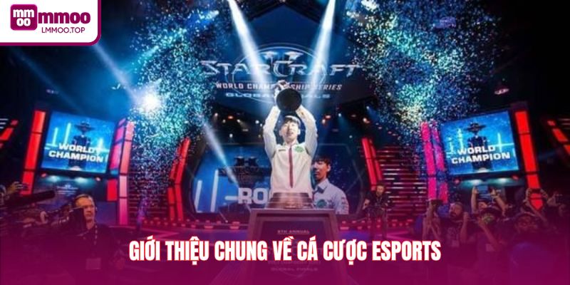 Giới thiệu chung về cá cược esports