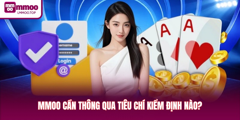 MMOO cần thông qua tiêu chí kiểm định nào?