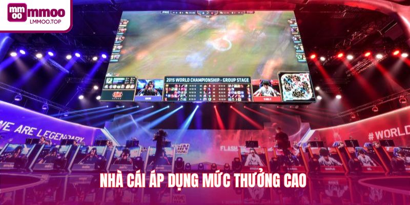 Nhà cái áp dụng mức thưởng cao 