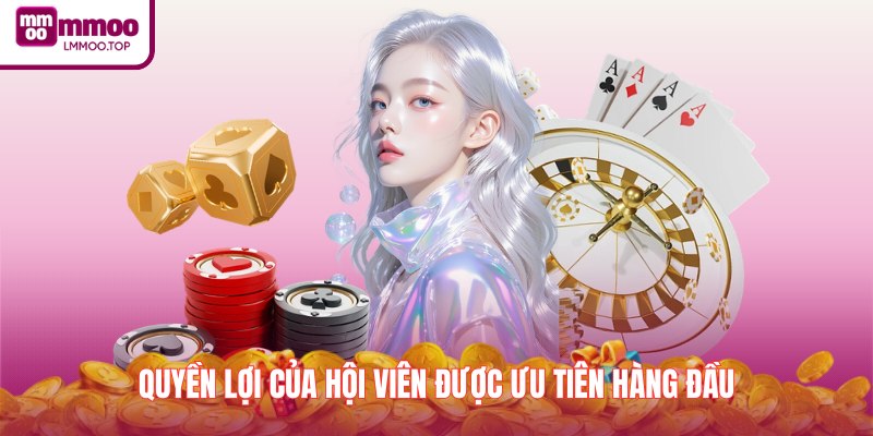 Quyền lợi của hội viên được ưu tiên hàng đầu
