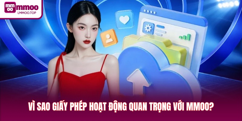 Vì sao giấy phép hoạt động quan trọng với MMOO?