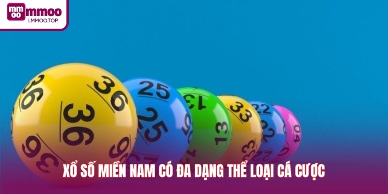 Xổ số miền Nam có đa dạng thể loại cá cược